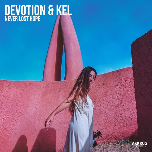 Devotion & Kel - Never Lost Hope