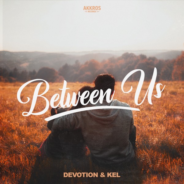 Devotion & KEL - Between Us