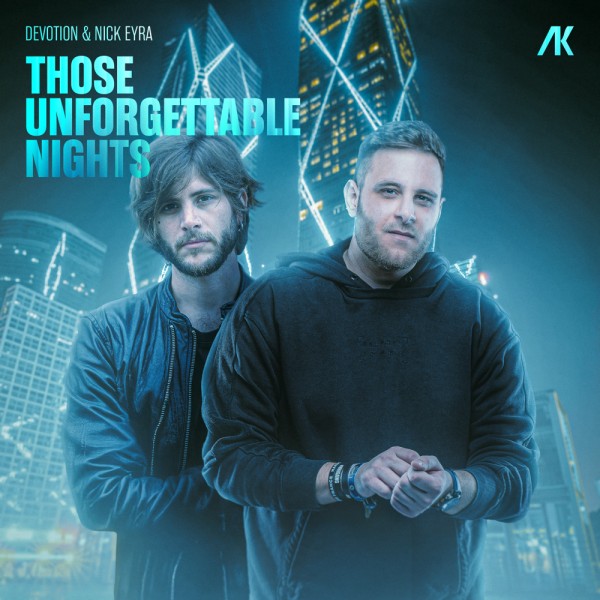 Devotion & Nick Eyra - Those Unforgettable Nights Devotion & Nick Eyra - Those Unforgettable Nights
