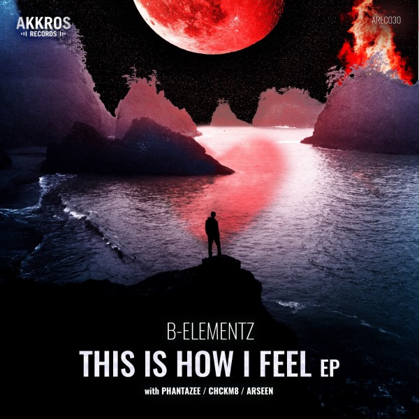 B-Elementz - This Is How I Feel EP